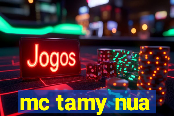 mc tamy nua